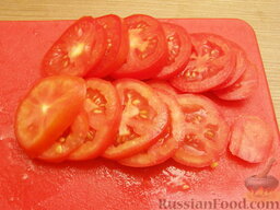 Запеканка из картофельного пюре и помидоров: Помидоры нарезать кружочками.