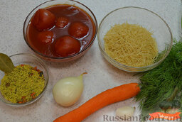 Томатный суп с лапшой: Как приготовить томатный суп с лапшой:    Подготовить ингредиенты для томатного супа.
