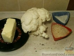 Цветная капуста, обжаренная в сухарях: Как приготовить цветную капусту в сухарях?    Подготовить продукты.
