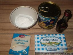 Крем сливочный (основной): Подготовить продукты для приготовления сливочного крема.