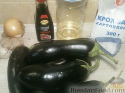 Баклажаны жареные с чесноком и соевым соусом: Подготовьте продукты по рецепту баклажанов с соевым соусом.