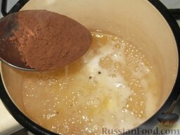 Эклер: Шоколадная глазурь: сварить сироп из сахара и воды, добавить сливочное масло и какао.