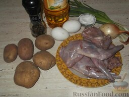 Кролик, запеченный с яйцом: Подготовить продукты для приготовления кролика с яйцом и картофелем.