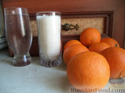 Варенье из апельсинов: Продукты для варенья из апельсинов перед вами.