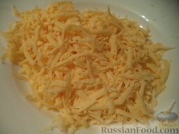 Рулет из лаваша: Твердый сыр натереть на крупной терке.