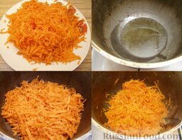 Рис с овощами: Морковь очистить, натереть на средней терке. В казане нагреть растительное масло (3-5 ст. ложек). Тушить морковь под крышкой на растительном масле до мягкости (15-20 минут).
