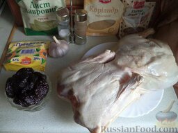 Утка с черносливом: Продукты для приготовления утки с черносливом перед вами.